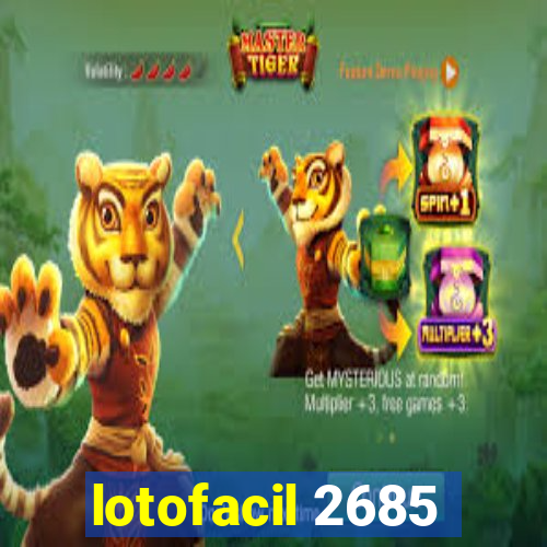 lotofacil 2685